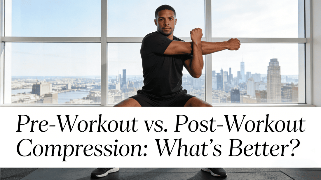 Pre-Workout vs. Post-Workout Compression: What’s Better?