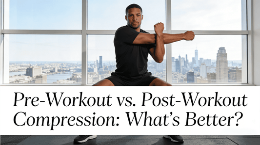 Pre-Workout vs. Post-Workout Compression: What’s Better?