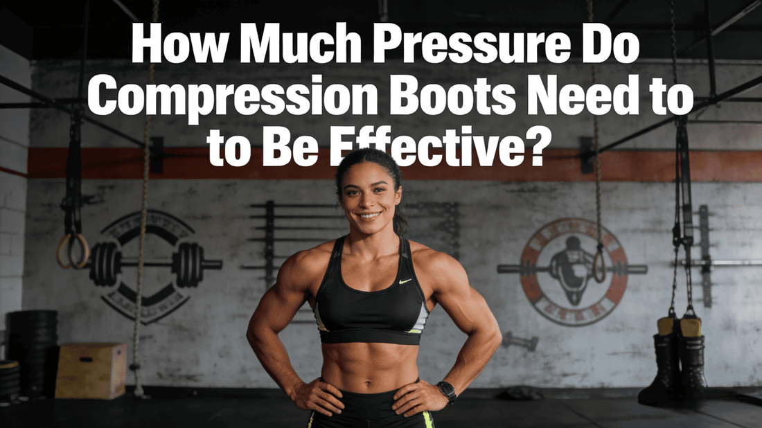 How Much Pressure Do Compression Boots Need to Be Effective?
